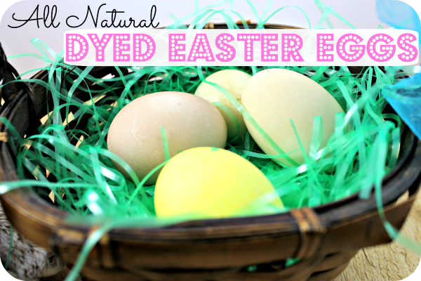 All Natural Dyed Easter Eggs