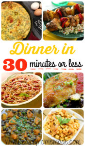 Dinner Ideas in 30 Minutes or Less